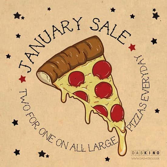 All January, our large's pizza's are 2-4-1, any day, any time