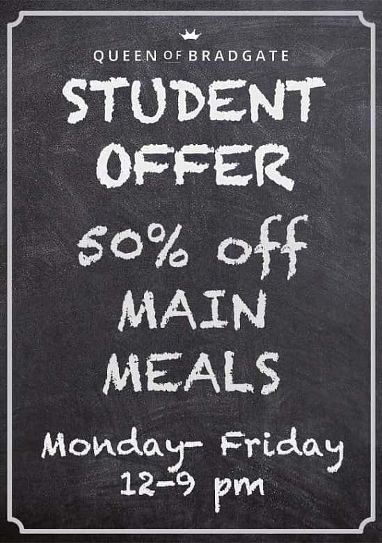 STUDENT DISCOUNT - 50% Off Main Meals!