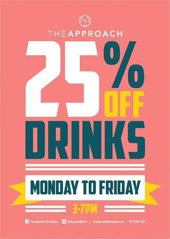 25% off all Drinks - Monday to Friday 3pm to 7pm