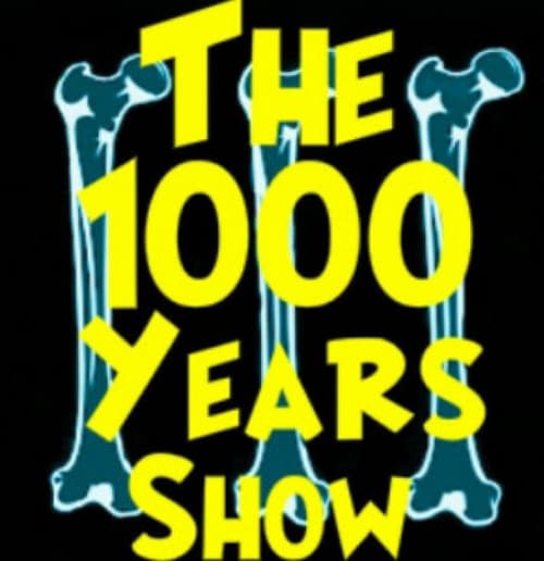 1000 YEARS HOUR SHOW