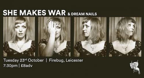 She Makes War, Dream Nails & Anatomy