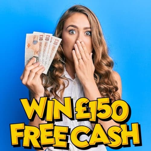 FREE ENTRY !  £150 TAX FREE CASH